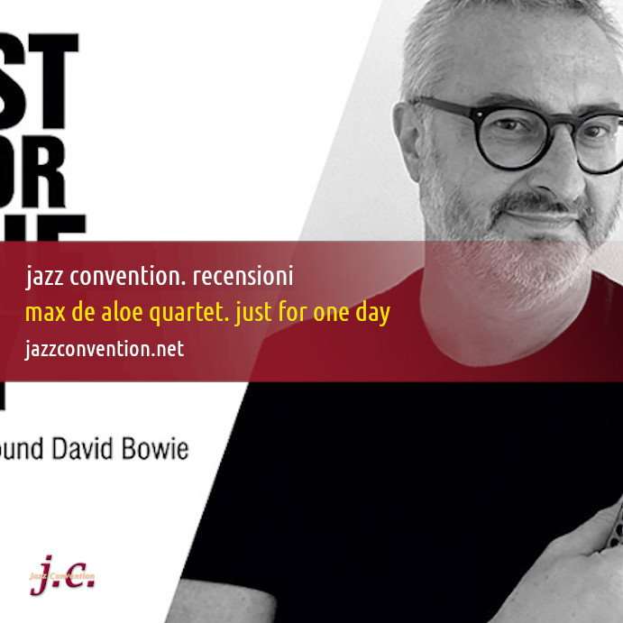 Jazz Convention. Recensioni
Max De Aloe Quartet. Just for one day (Flavio Caprera)
jazzconvention.net/index.php?opti…