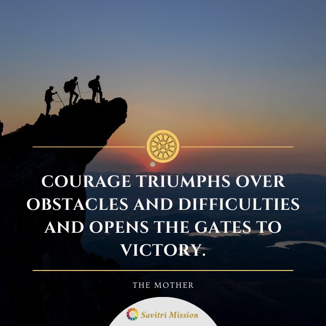 SavitriMission's tweet photo. Courage triumphs over obstacles and difficulties and opens the gates to victory. - The Mother
#couragetriumphs #couragequotes #calmquotes #calmnessofmind #calmnessofnature #calmnessquotes #themother #mirraalfassa #mirraalfassathemother #victoryquotes #couragetriumphsoverfear https://t.co/N5Nxswug67