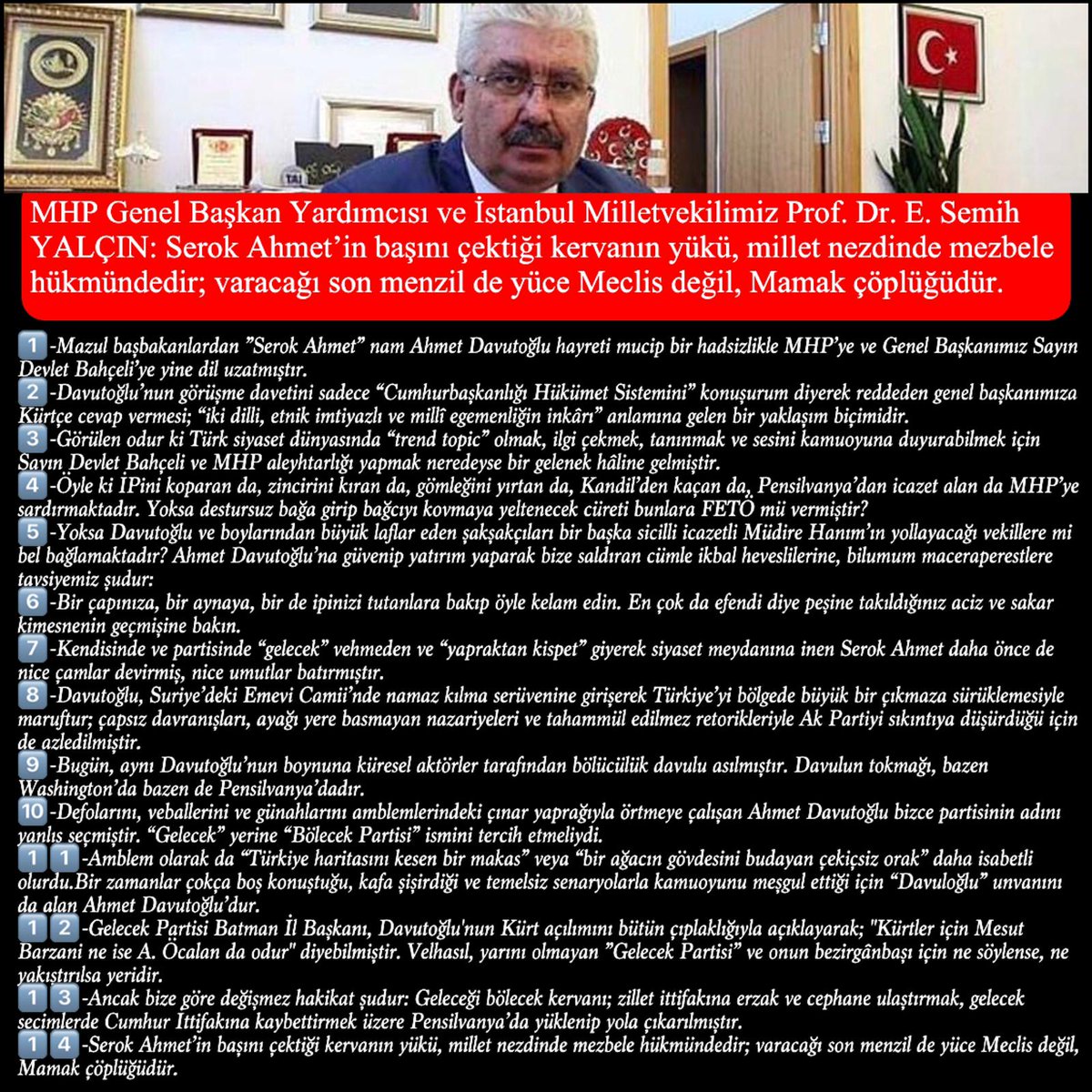 MHP Genel Başkan Yardımcısı ve İstanbul Milletvekilimiz Prof. Dr. E. Semih YALÇIN <a href="/E_SemihYalcin/">E. Semih Yalçın</a>: #SerokAhmet’in başını çektiği kervanın #yükü, millet nezdinde #mezbele hükmündedir; varacağı son #menzil de yüce #Meclis değil, Mamak #çöplüğüdür.