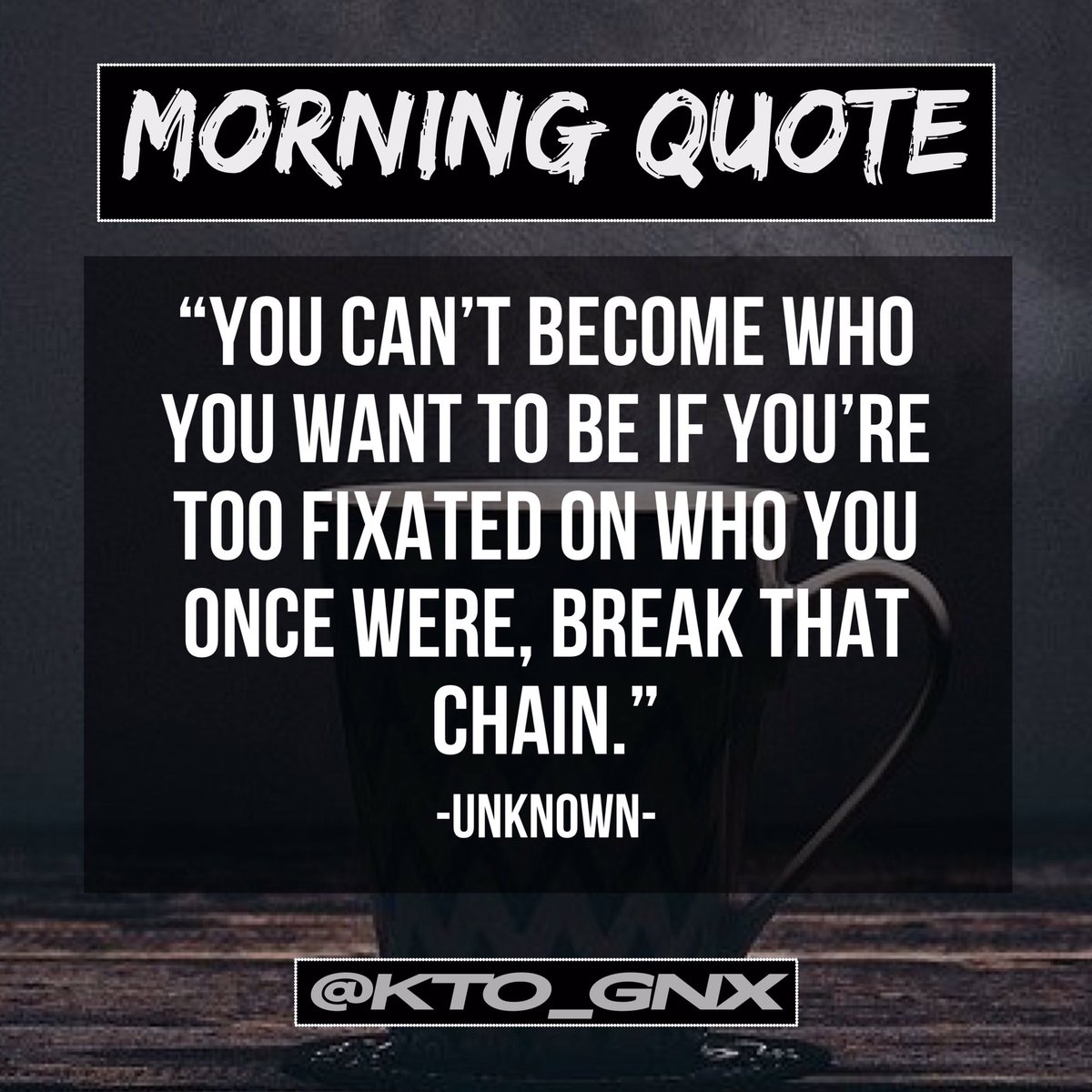 KTO_GNX's tweet photo. #Sunday #MorningQuote ☕️

“You can’t become who you want to be if you’re too fixated on who you once were break that chain” - Unknown

#morning #motivational #quote #motivation #inspirational #success #attitude #mindset #brain #training #feelgood #mornings #coffeemorning #coffee https://t.co/wsQfSdRqJ6
