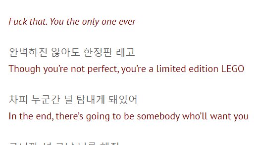 “in the end, theres going to be someone who’ll want you”This line means that even when the world turns their back towards you, there will always be one person who will love u no matter what so be you and just do you!