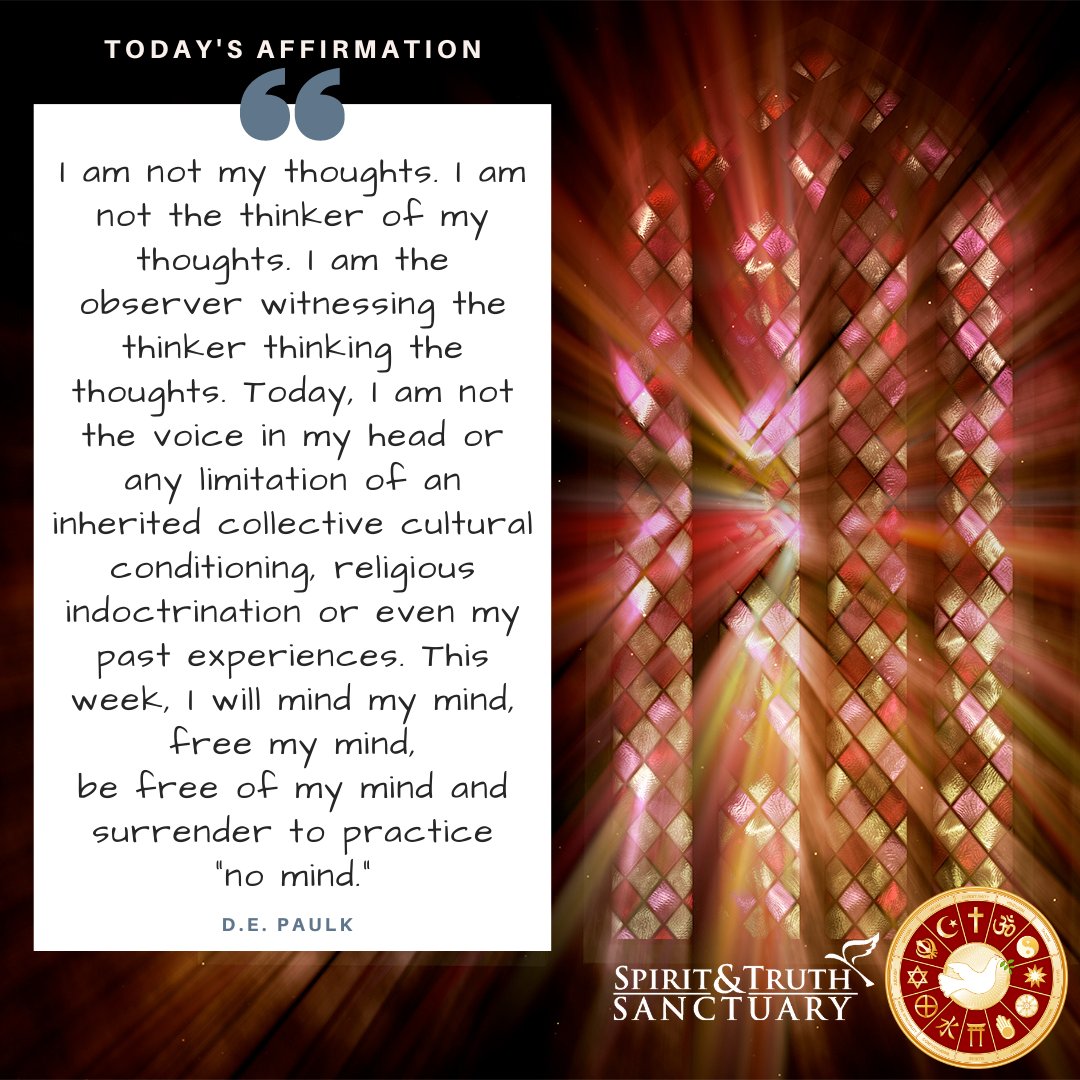 depaulk's tweet photo. I am not my thoughts. I am not the thinker of my thoughts. I am the observer witnessing the thinker thinking the thoughts. I will mind my mind, free my mind, be free of my mind and surrender to practice "no mind."
#spiritandtruthsanctuary #fullyawake #radicallyinclusive https://t.co/OUm2TKXykr