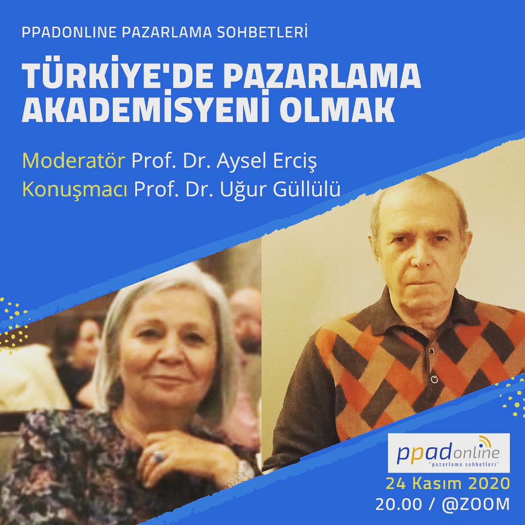 Değerli #ppadonline takipçileri pazarlama sohbetlerimizin 4. sünü 24 Kasım Salı günü Zoom uygulaması üzerinden gerçekleştiriyoruz. Prof. Dr. Aysel Erciş Hocamızın ve Prof. Dr. Uğur Güllülü Hocamızın “Türkiye’de Pazarlama Akademisyeni Olmak” başlıklı online sohbetini kaçırmayın.