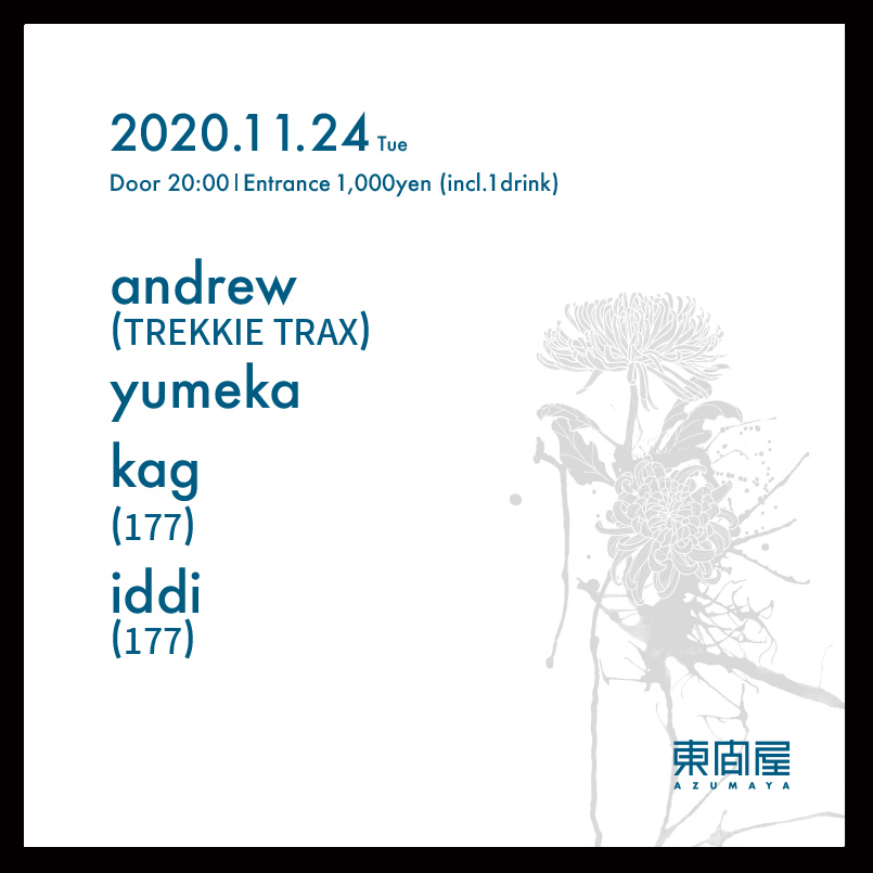 azumaya_shibuya's tweet photo. NEXT

11.24 Tue

andrew（TREKKIE TRAX）
yumeka
kag（177）
iddi（177）

Door 20:00  Entrance 1,000yen (incl. 1drink)

#andrew #trekkietrax
#yumeka
#kag #iddi #177
#azumaya_shibuya
#東間屋 #dj #bar
#shibuya #tokyo https://t.co/Wx2OAUl55y