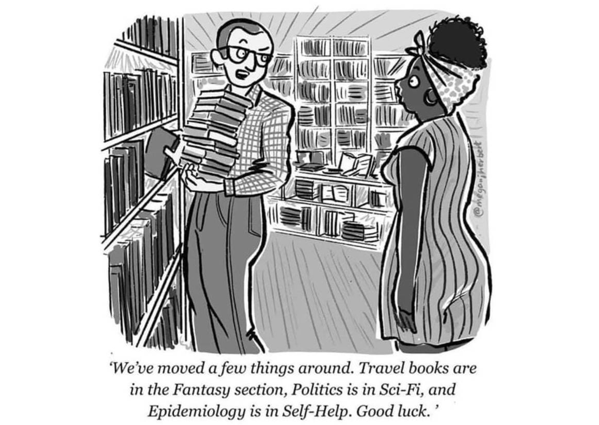 piaraffler's tweet photo. "We've moved a few things around. Travel books are in the Fantasy section, Politics is in Sci-Fi, and Epidemiology is in Self-Help. Good luck." https://t.co/1zm1RaM9bE