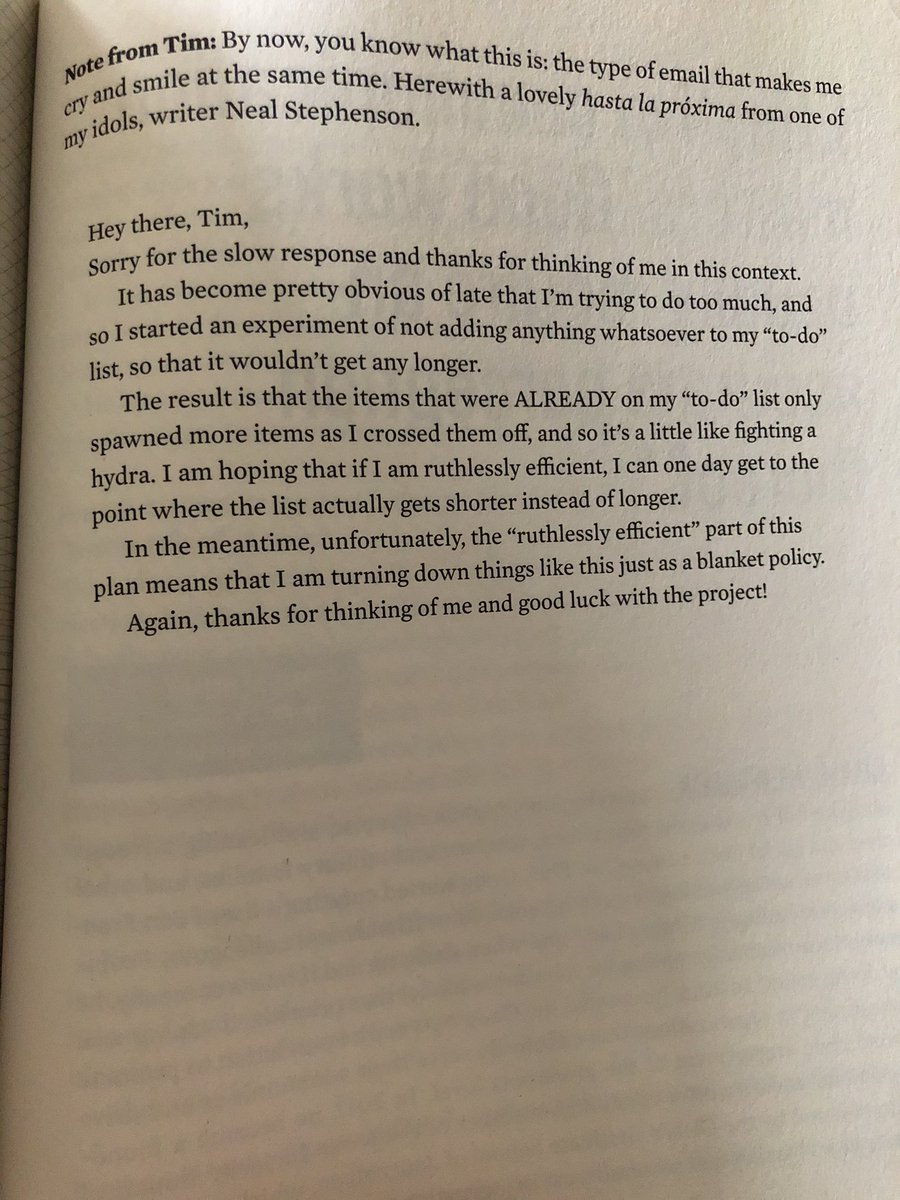 Tribe of Mentors from Neal Stephenson.Kind: “thanks for thinking of me”Reason: “I started an experiment of not adding anything to my ToDo list”Clear: “unfortunately, the ruthlessly efficient part of this plan means I am turning this down as a policy”