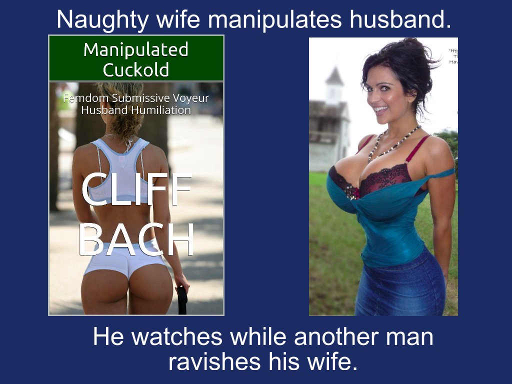 Naughty wife manipulates husband. He watches while another man ravishes his wife.  #KOBObooks Manipulated Cuckold store.kobobooks.com/en-us/ebook/ma… #fetish #bookbuzz