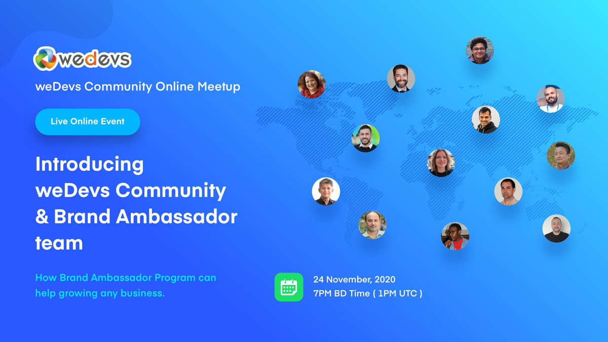 weDevs's tweet photo. In this weDevs Community Online Meetup, we will introduce our Brand Ambassadors We will also have a lightning talk on "How a brand ambassador program can impact a business in a COVID world".
Date: 24 November'20
Time: 7PM BD Time (1PM UTC)
Joining details: https://t.co/9iR2reuTsl https://t.co/AolU6unhDk