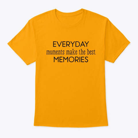 teespro_tp's tweet photo. "Everyday moments make the best memories" #TeesPro #tshirts #teespring #printful #redbubbleartist #redbubbleartistshop #redbubblestore #memories #EverydayLife @teespring @Printful @spreadshirt @spreadshirt_fr @SpreadshopHQ https://t.co/Rthxo4rF74