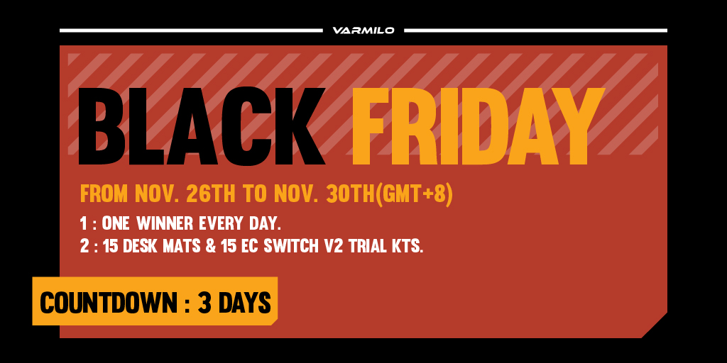 Varmilo_Zhh's tweet photo. 🛒Let’s go on a #blackfriday adventure with #varmilo!
Our #BlackFridaySale 🛍️goes live on Nov. 26th(GMT+8), and ends on Nov. 30th(GMT+8)! ❤❤❤
⏰In just three days, keep an eye on our events!
#Varmilokeyboard #blackfridaygift #countdown #thanksgiving #deskmat #ECswitch https://t.co/CILeehTmxu