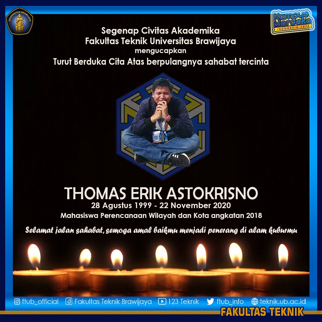FTUB_INFO's tweet photo. [Berita Duka Cita]
Turut berduka cita atas berpulangnya sahabat terkasih Thomas Erik Astokrisno, mahasiswa #PWKUB angkatan 2018.

Meninggal pada tanggal 22 November 2020.

Jenazah disemayamkan di rumah duka, Perum Vila Mutiara Cikarang. 

#FTUB #FakultasTeknikUB #TemanUB https://t.co/XvfPzw9R6S