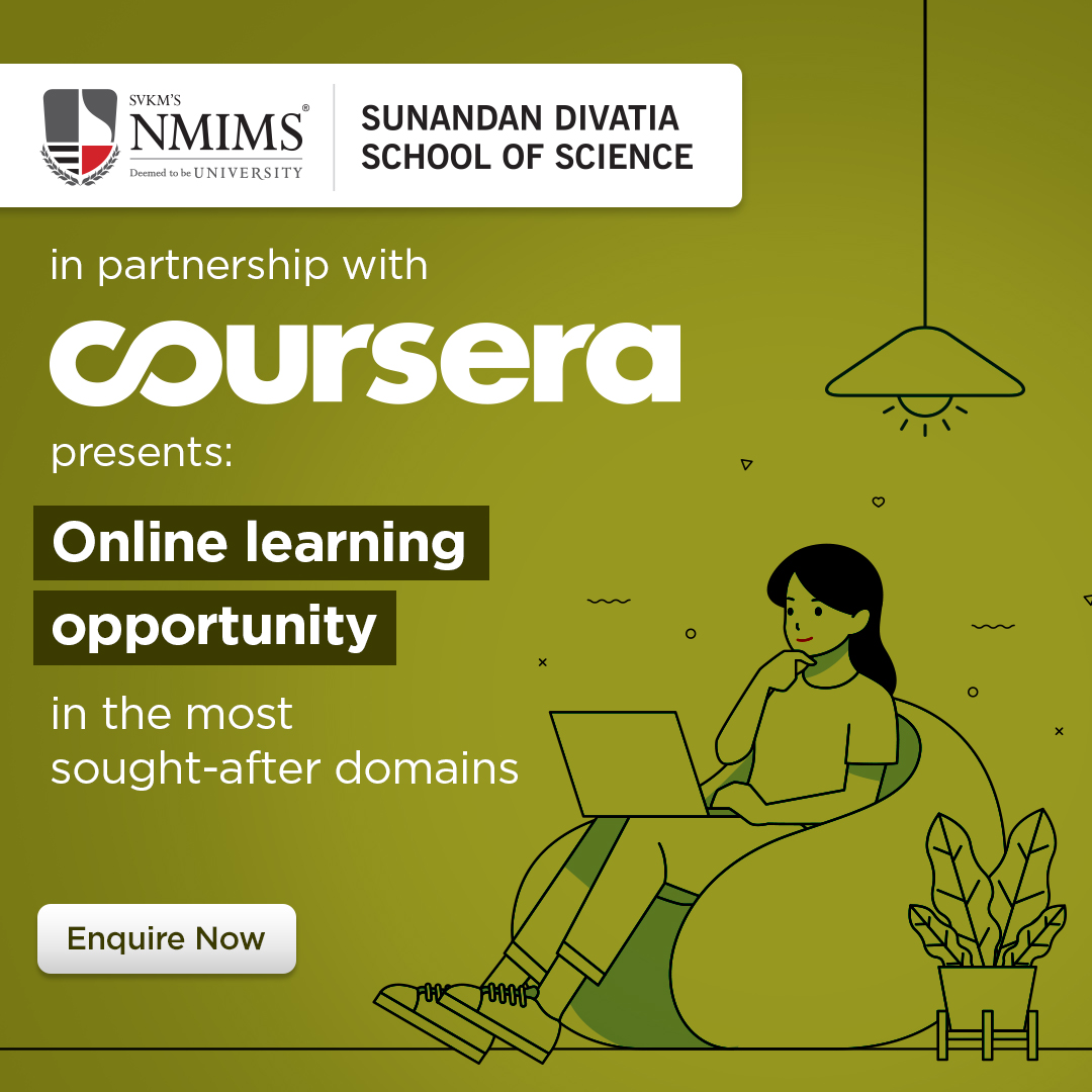 The following courses were launched in association with
Coursera by NMIMS SDSoS - the world’s leading online learning platform - Analytics, Applied Statistics, Biomedical science, Biological science, Chemistry, Physiotherapy. #Science #coursera
