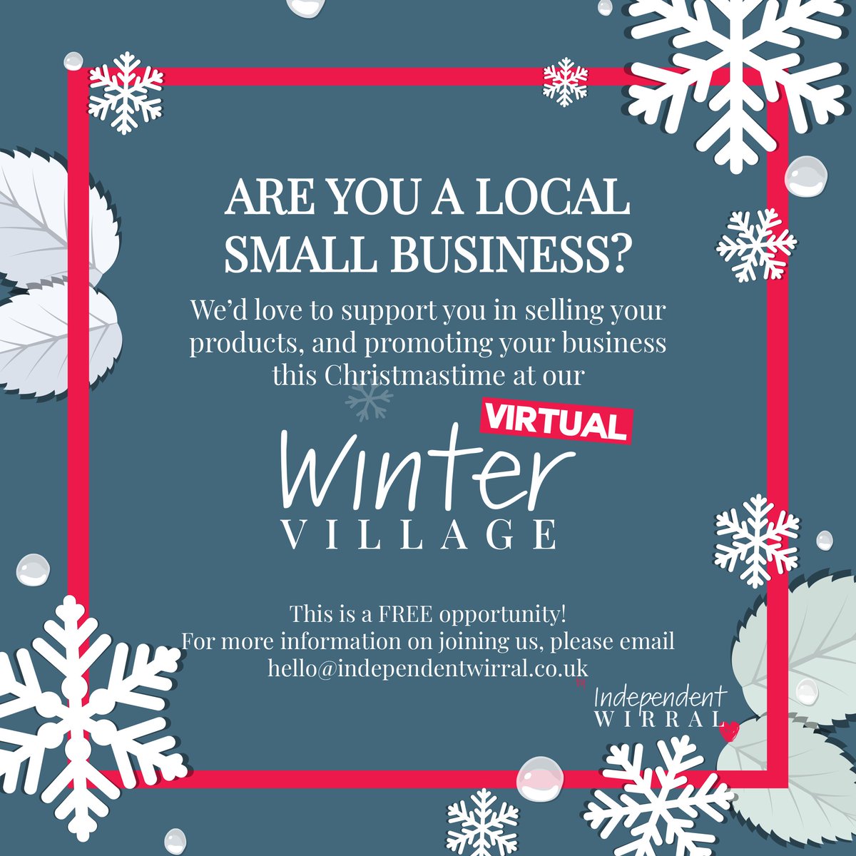 CALLING ALL WIRRAL SMALL BUSINESSES!

<a href="/Ind_Wirral/">Independent Wirral</a> are looking for YOU... 

Join them in selling your products and promoting your business at the Virtual Winter Village. 

This is a FREE opportunity.

For more information please email:

hello@independentwirral.co.uk.