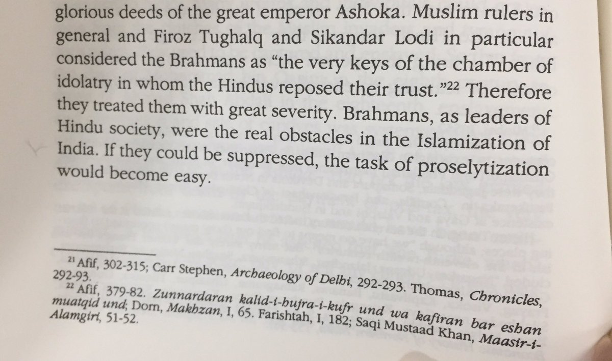 Therefore, they treated them with great severity. Brahmans, as leaders of Hindu society, were the real obstacles in the Islamisation of India. If they could be suppressed, the task of proselytisation would become easy.”