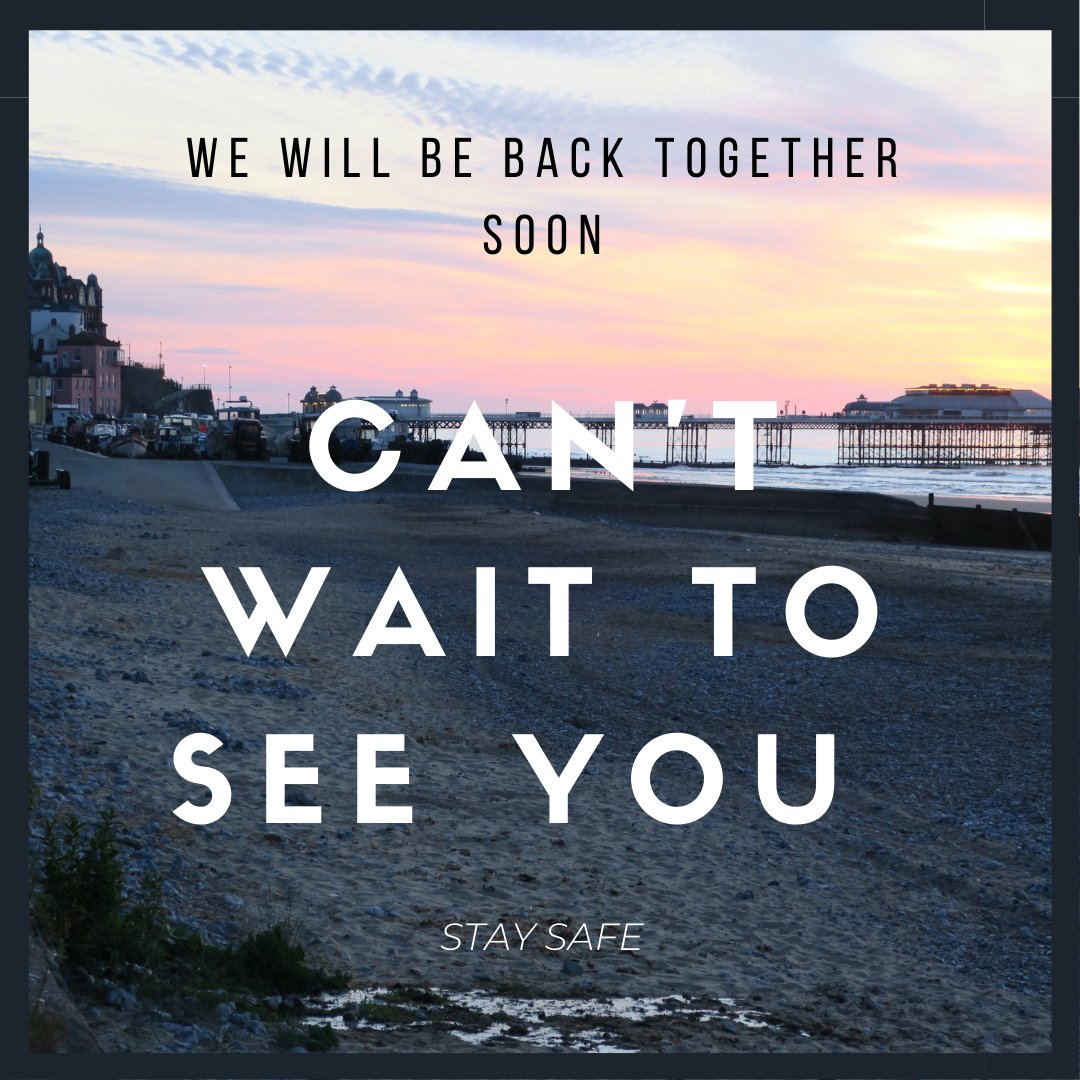 We hope to see you back in Cromer very soon...