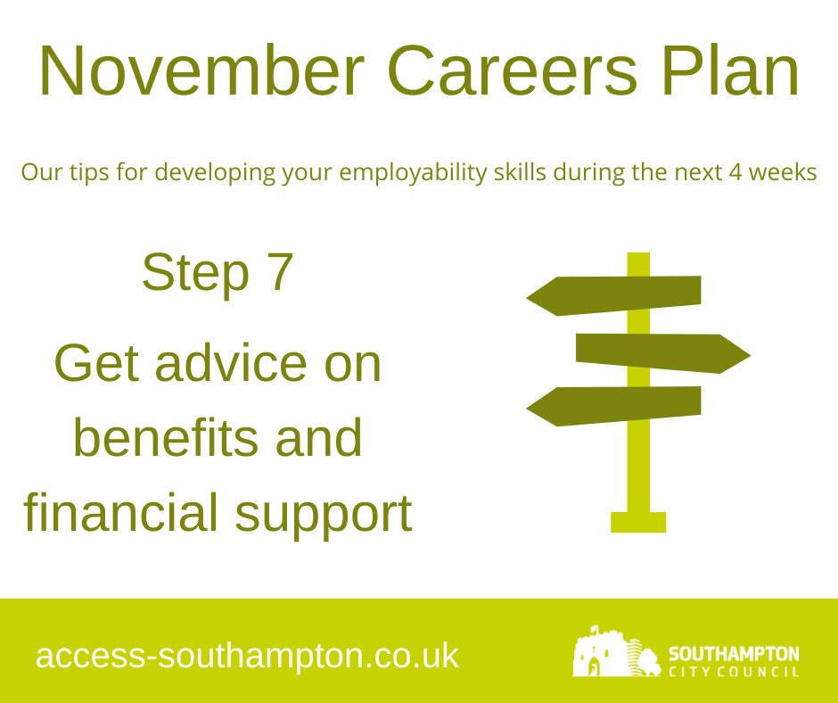 November Careers Plan Step 7: Get advice on benefits and financial supportOrganisations such as  @SotonCAB and SARC offer impartial advice around how your benefits may be affected by finding a job.You can also use online benefit calculators such as  @turn2us_org or  @entitledto