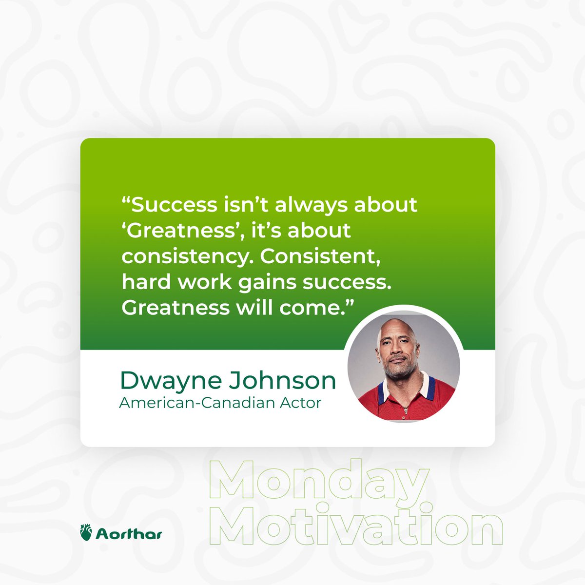 Always show up! It doesn't matter how small your efforts are. All that matters is that you consistently put in that "small" effort such that it becomes a habit.

Choose consistency today!
#aorthar #aortharstories 
#mondaymotivation #dwaynejohnson