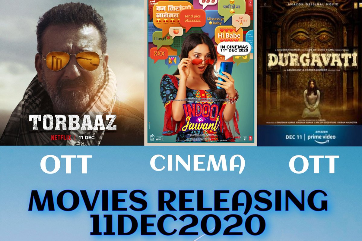 ottrelease's tweet photo. MOVIES RELEASING 11DEC2020

TORBAAZ- NETFLIX

INDOO KI JAWANI- CINEMA

DURGAVATI- PRIMEVIDEO https://t.co/pfsn81NJJs