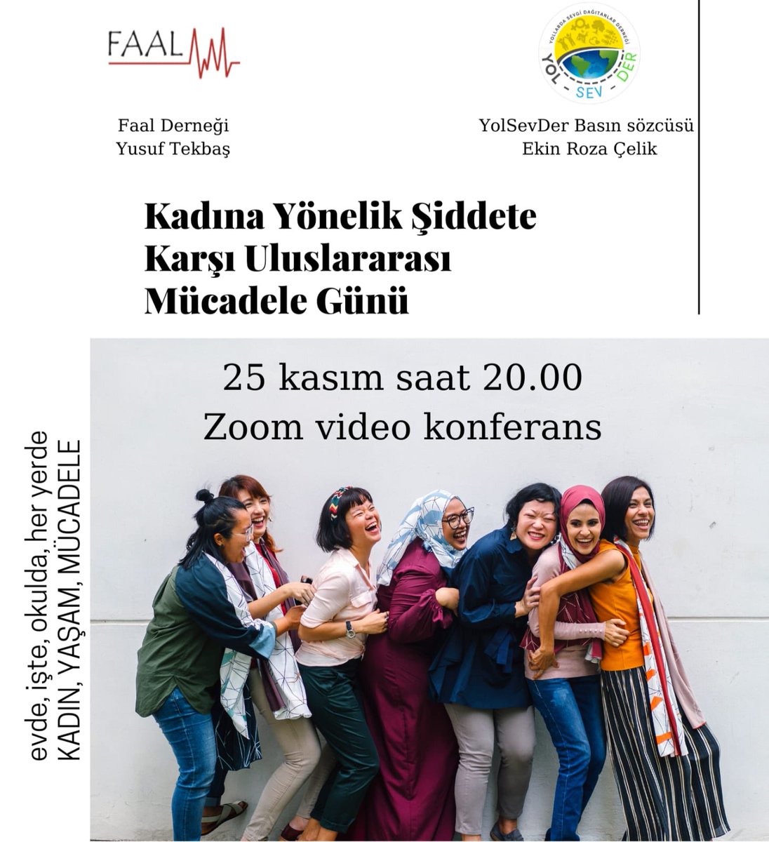 yolsevder's tweet photo. YolSevDer ve Faal Derneği (@FaalDernegi) olarak 25 Kasım Kadına Yönelik Şiddetle Mücadele Günü'nde kadına şiddete karşı neler yapabiliriz başlıklı zoom üzerinden yapılacak olan söyleşimize herkesi bekliyoruz. Söyleşi linki WhatsApp gruplarımızda paylaşılacaktır. #25Kasım https://t.co/2WcoOIY7u9