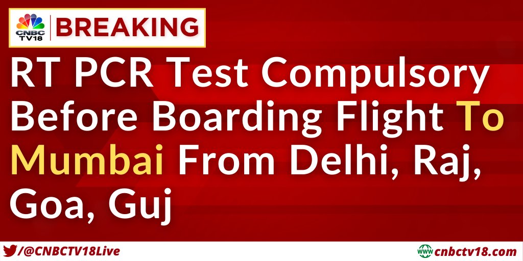 CNBCTV18Live's tweet photo. All passengers coming to Mumbai from Delhi, Rajasthan, Goa and Gujarat, will now have to compulsorily undergo RT PCR test before boarding flight https://t.co/meDS41foKe