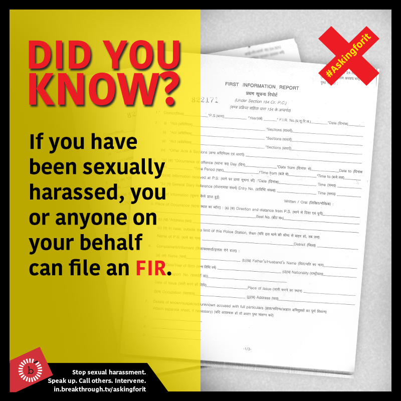 Here is another important point to keep in mind. Anyone on your behalf can file an FIR if you have been sexually harassed.  #INeverAskForIt    #AskingForIt