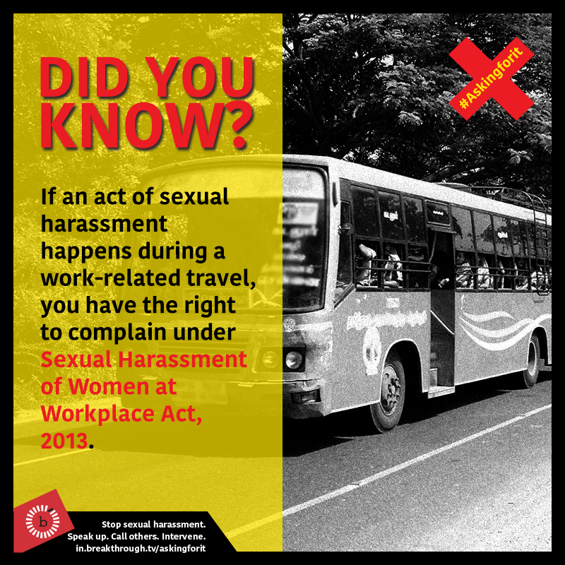 There are many aspects of the Sexual Harassment of Women at Workplace Act, 2013 that need to be talked about. One of them is sexual harassment during work-related travel.  #INeverAskForIt    #AskingForItKnow your laws, know your rights.