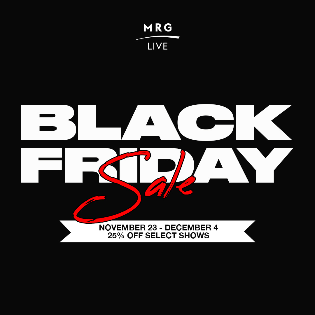 🚨🚨BLACK FRIDAY SALE!🚨🚨
Don’t miss out on our Black Friday Sale! Act now to get 25% off select shows in 2021!
Use the code ‘mrgblackfriday25’ at checkout 
here: sale.mrglive.com