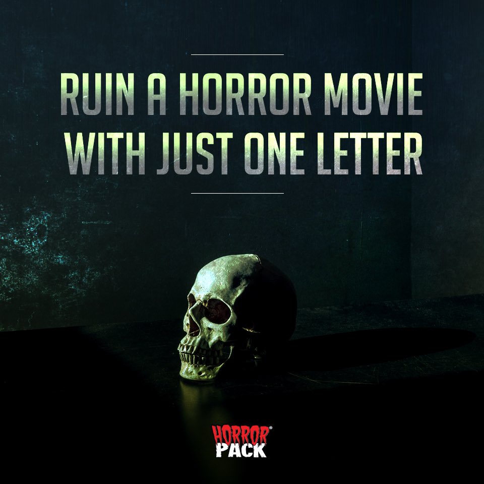 HorrorPack's tweet photo. Ruin a horror movie with just one letter https://t.co/cGLUeKKoK1