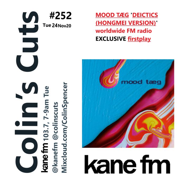 ColinsCuts's tweet photo. #EXCLUSIVE
#MoodTæg
'#Deictics (#Hongmei #Version)'
Worldwide #FM #radio firstplay
on
#ColinsCuts #252

@KaneFM
#103point7+https://t.co/DeAqDf7Gni
7-9am (morning! UK=8-10am #Düsseldorf🇩🇪=3-5pm #Shanghai🇨🇳)
Tue 24Nov20

#DiscoverAndRemember @MoodTaeg

#249▶️https://t.co/uYE7DjNnLz https://t.co/itQIL9rGRW