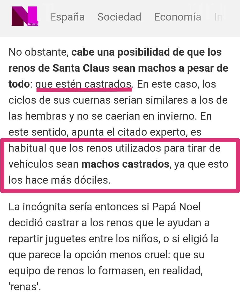 ⛔ BULO de <a href="/sextaNoticias/">laSexta Noticias</a>. "Los renos de Papá Noel en realidad son renas, y hay una razón científica que lo demuestra".

❌ FALSO: En realidad no está claro. En la propia noticia, el científico utilizado como fuente aclara que se podría tratar de machos castrados (lo habitual).