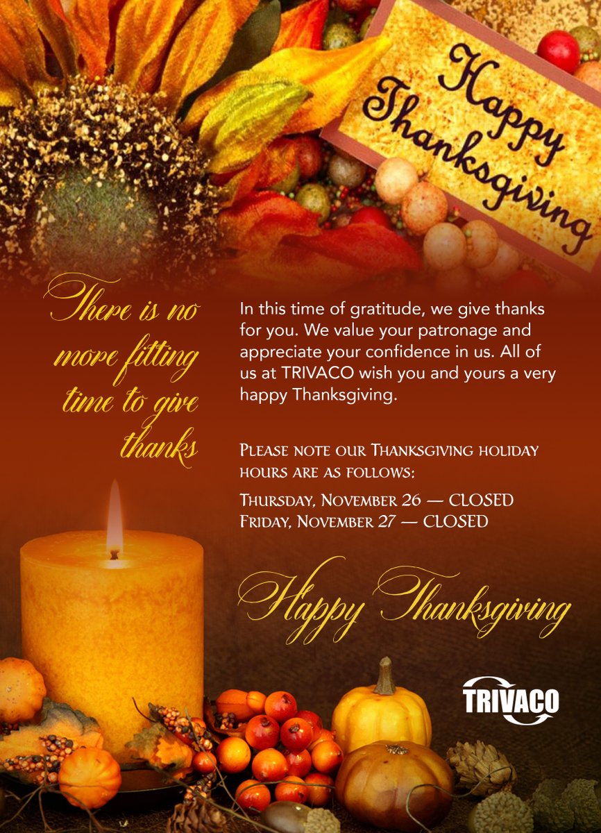 TRIVACO's tweet photo. Wishing you and yours a very Happy Thanksgiving. Please note our holiday hours. #HappyThanksgiving https://t.co/yskHOKG3sC