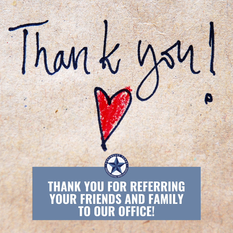 NETexasPerio's tweet image. The highest compliment we can ever receive is a referral of your family and friends. Thank you for the trust you have placed in us for your oral health needs and the confidence to refer us. We will be sure to take care and treat your referrals as we would our own family members!