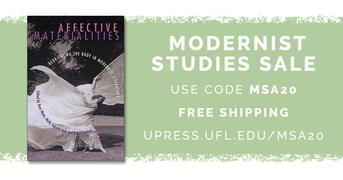 MollyVolHall's tweet image. Excited to share that @floridapress is having a more than 50% off sale on modernist titles, including my, @Prum99, and R Hackett's Affective Materialities: Reorienting the Body in Modernist Literature, and other interesting reads with the MSA20 code: upf.com/sales.asp?code…