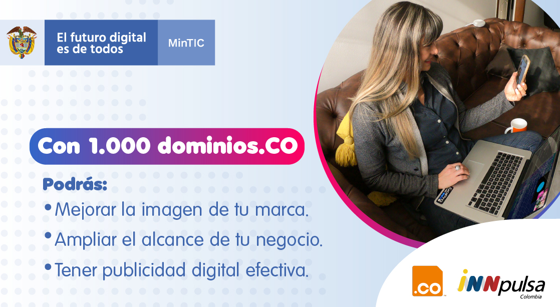 Ministerio_TIC's tweet photo. Con la iniciativa #MiDominio.Co  podrás tener tu página web de manera gratuita y así aumentar tus ventas, tus clientes, tu marca.  Conoce cómo hacer parte de esta transformación digital liderada por el @Ministerio_TIC e @InnpulsaCol.  https://t.co/yD4mIhY8oK https://t.co/zNKzErFavg