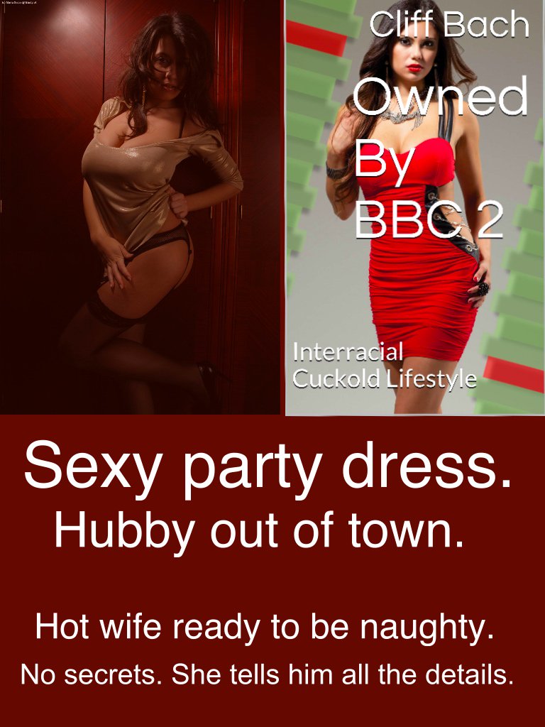 Sexy party dress. Hubby out of town. Hot wife ready to be naughty. No secrets. She tells him all the details. amazon.com/gp/product/B01… #hotwife #cuckold #books #reading #fetish #erotica #EARTG #IARTG #bookboost #booklovers #interracial #kindle