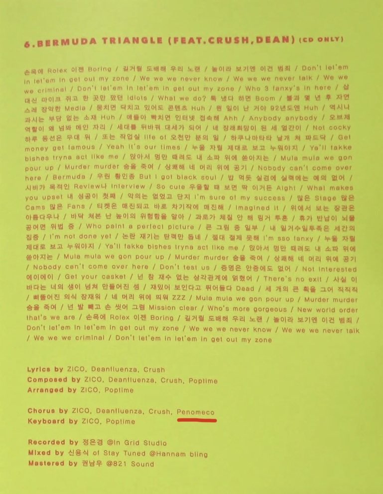  Zico - Genius (Behind The Scene)Chorus by Zico, Penomeco* Not credited in the KOMCA Zico - Bermuda Triangle (feat. Crush, Dean)Chorus by Zico, Deanfluenza, Crush, Penomeco* Not credited in the KOMCAImages from 