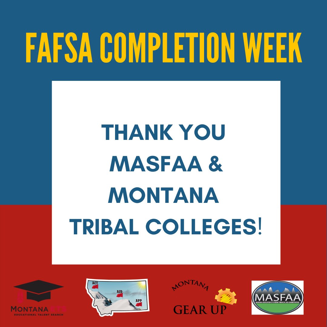 Thanks to MASFAA and Montana Tribal Colleges for all their support during FAFSA Completion Week. Their knowledge and expertise was so helpful.  Remember, you can always reach out to financial aid offices for more assistance with the FAFSA or for answers to financial aid questions