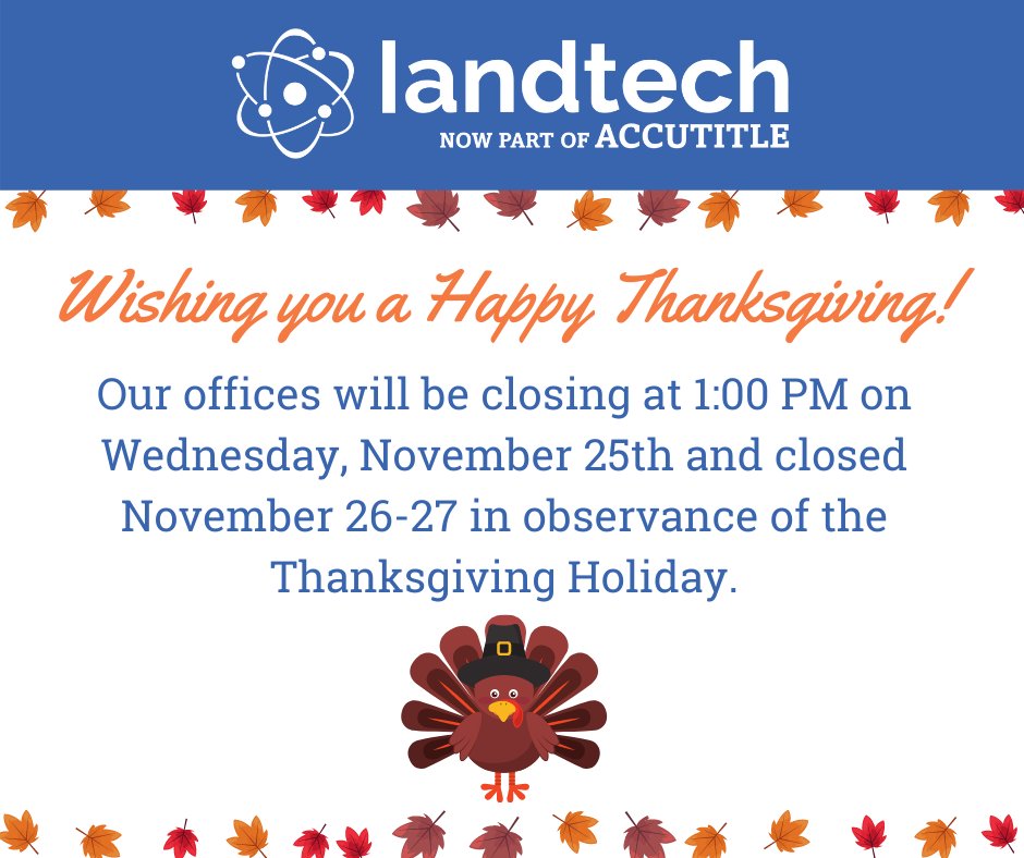 golandtech's tweet photo. The Landtech office will be closing at 1:00 PM on Wednesday, November 25th. We will also be closed November 26th-27th in observance of the Thanksgiving Holiday. Wishing everyone a very Happy Thanksgiving!

#Landtech #AccuTitle #TitleManagementPlatform #thanksgiving2020 https://t.co/JXwJuwX4Y4