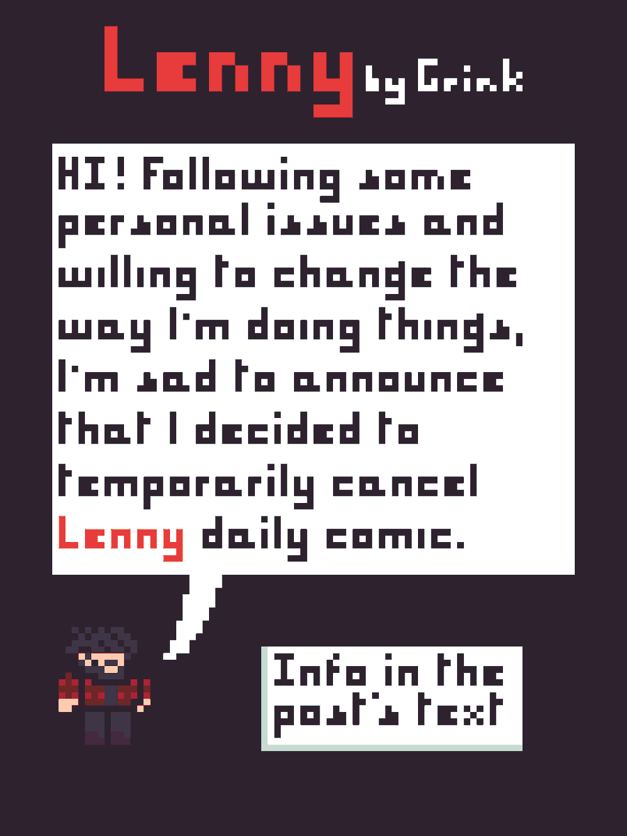 ArtGrink's tweet photo. This is it, after two months of daily comic, I decided to temporarily cancel Lenny daily comic strip.

Don't worry, Lenny will come back !

Taking a break will give me more time to spend on writing longer things about Lenny. https://t.co/zzErhbTUWy