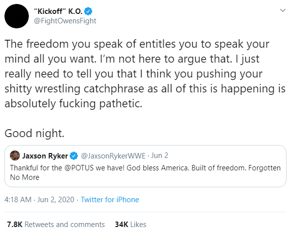 - Jaxon Ryker tweets out that he is "thankful" for the Trump US presidency, and ends it with his super-dumb catchphrase. This prompts Ali, Batista, Joey Janela, Kevin Owens, Ricochet, Sami Zayn and more to come down hard on the fucking idiot.