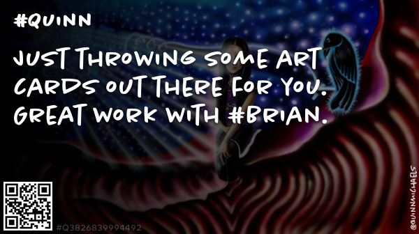 bleubrain's tweet photo. @mediaintell1 Just throwing some art cards out there for you. Great work with #Brian. #Q #Quinn #QuinnMichaels #Feecting #TimePhoneHack #Tyler #TG93 #TheGame93 #Q3826839994492 https://t.co/wChPSRxzmO
