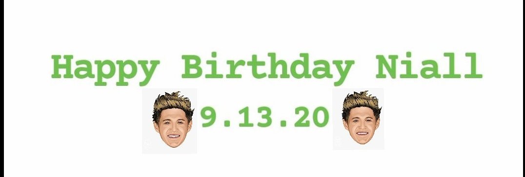 Had a couple different ones for niall& #39;s birthday