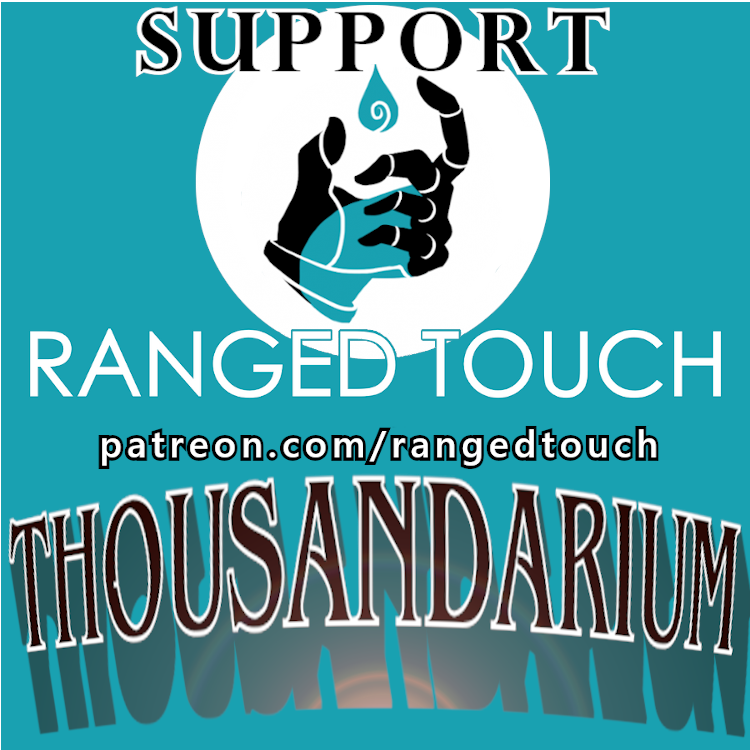 Announcing the RANGED TOUCH THOUSANDARIUM!Can YOU help us reach 1,000 backers on Patreon? We're only ~750 away! http://patreon.com/rangedtouch But wait, you might say, who are we? Why should I back you on Patreon?!Answers will follow below!!