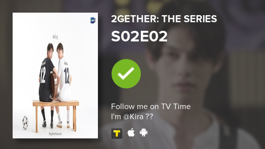 My5tarKBK's tweet photo. I've just watched episode S02E02 of 2gether: The Ser...! #tvtime https://t.co/j1lBbJAirB https://t.co/50Ljc8m9c6