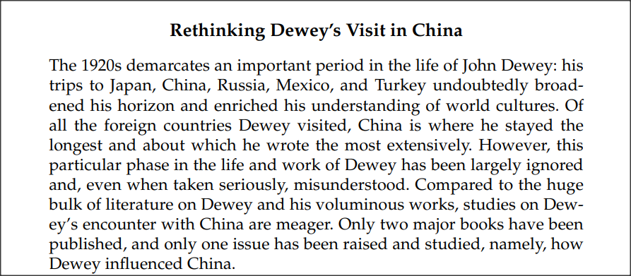 Compared to the huge bulk of literature on Dewey and his voluminous works, studies on his encounter with China are meager.