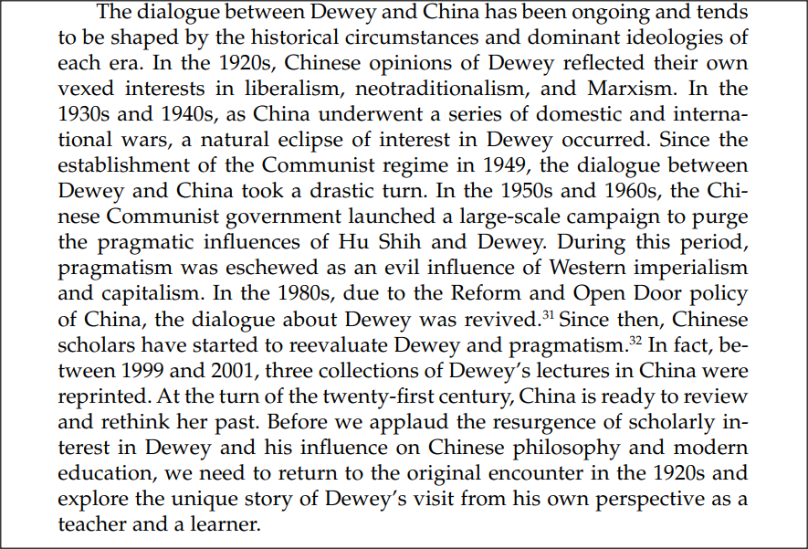 The dialogue between Dewey and China has been ongoing and tends to be shaped by the historical circumstances and dominant ideologies of each era.