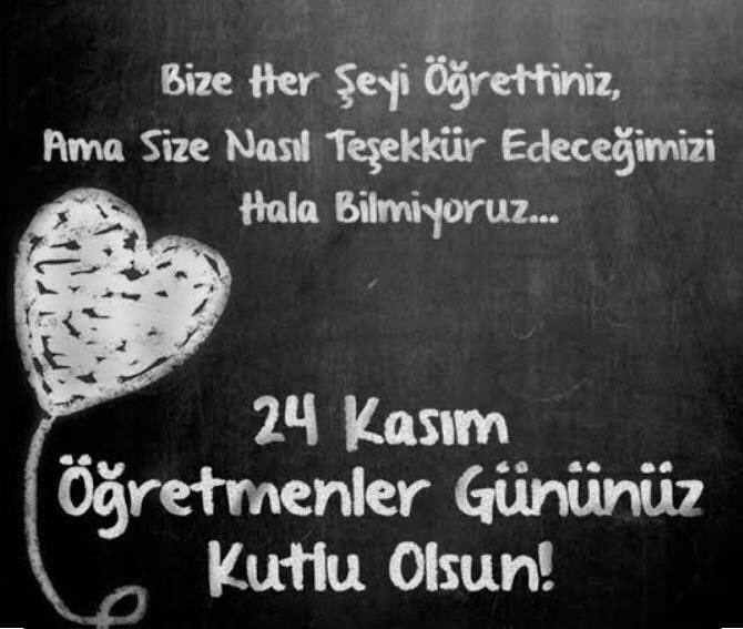 Sayın Öğretmenlerimiz, her şey için binlerce teşekkürler, bugün ve her gün sizlere minnettarız,