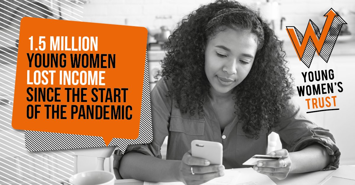Young women are disproportionately likely to work in the sectors that have been worst affected by the lockdown. More than a quarter of young women have lost income, and 1 in 10 have lost their job.  https://www.youngwomenstrust.org/what_we_do/media_centre/blogs/1184_picking_up_the_pieces_young_women_s_experiences_of_20202/14