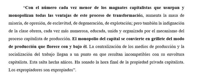 Complemento lo dicho más arriba con los siguientes extractos de El Capital (libro I, sección 7.ª, caps. XXIII y XXIV), incluyendo una nota de Engels para la 4.ª edición, sobre el proceso de concentración y centralización del capital.