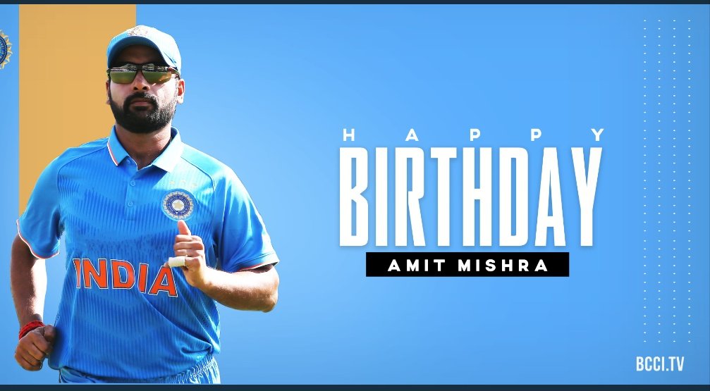 HAPPY BIRTHDAY AMIT MISHRA  